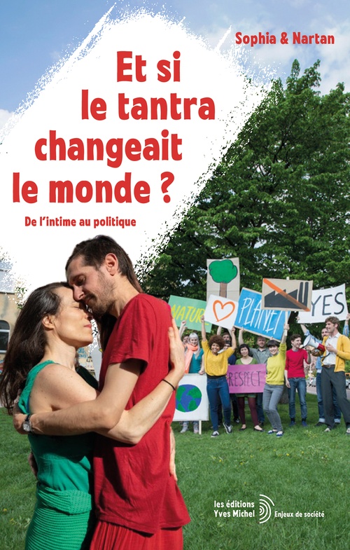 ebook cover of Et si le tantra changeait le monde ? - De l'intime au politique, by Sophia & Nartan