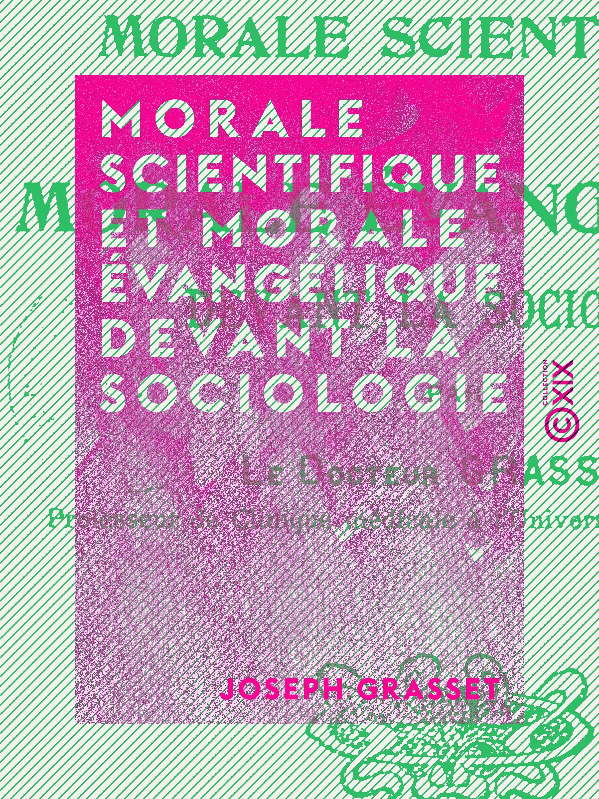 Couverture ebook de Morale scientifique et morale évangélique devant la sociologie, de Joseph Grasset