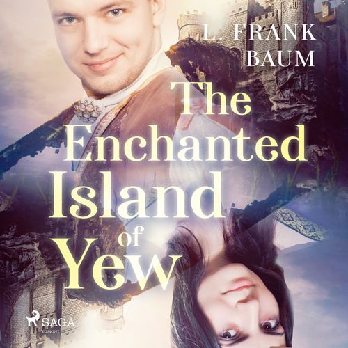 audiobook cover of The Enchanted Island of Yew, by L. Frank Baum