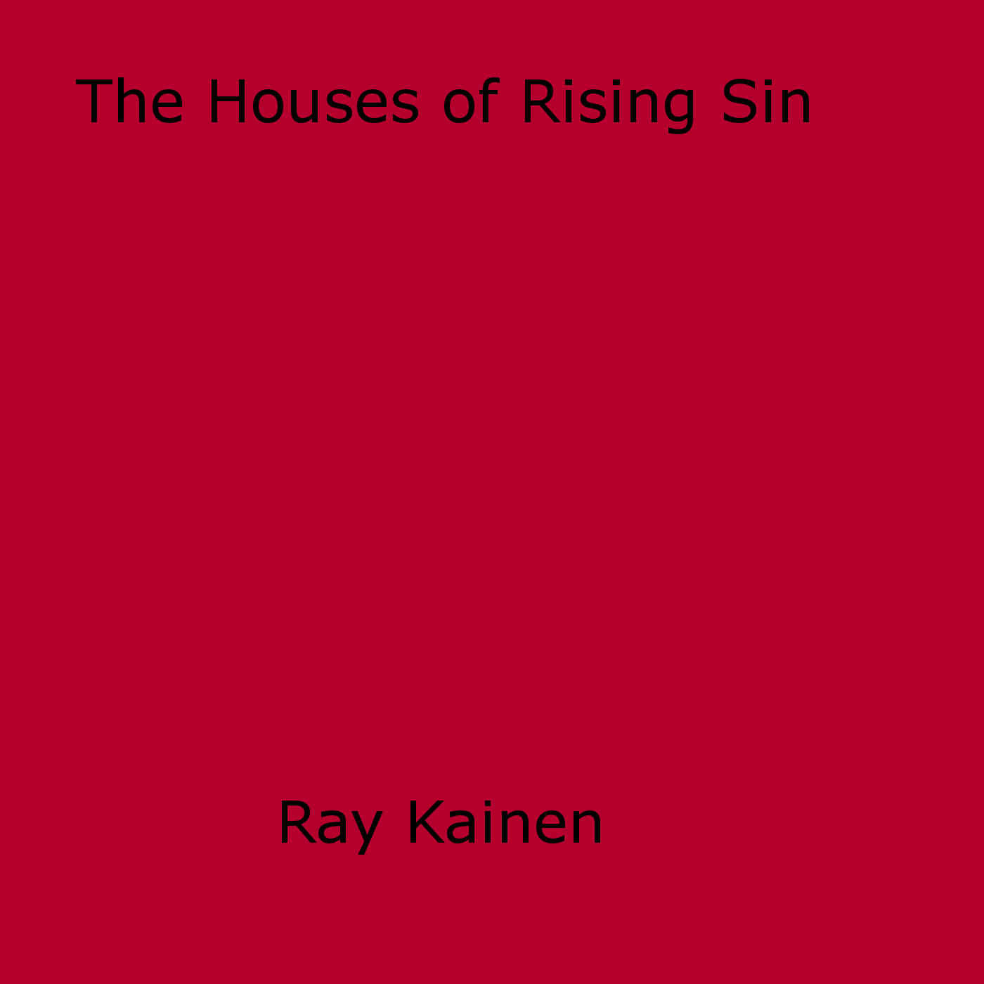 Couverture ebook de The Houses of Rising Sin, de Ray Kainen