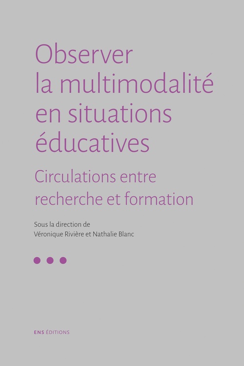 ebook cover of Observer la multimodalité en situations éducatives, by Julien Barrier, Véronique Rivière, Nathalie Blanc