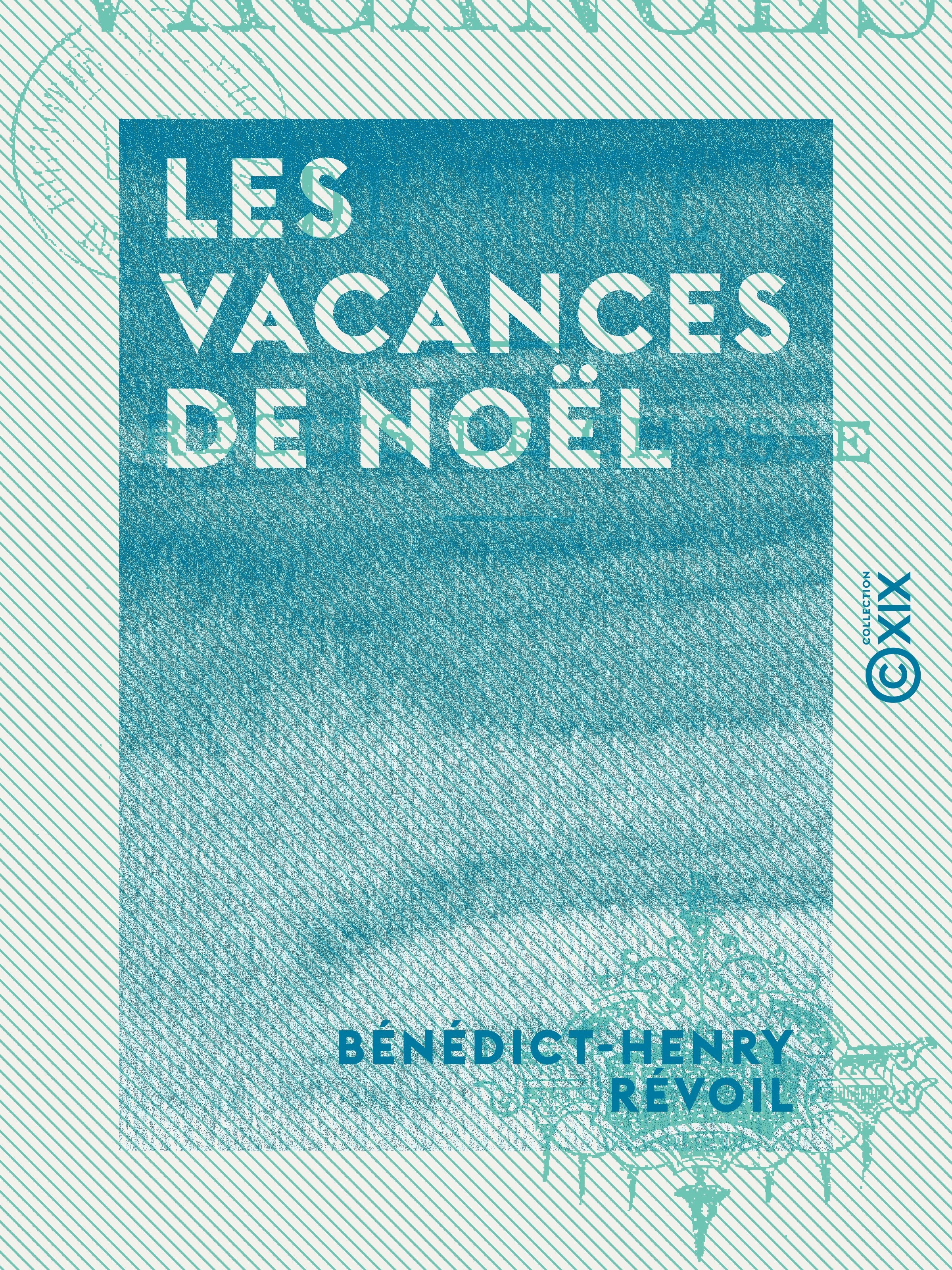 Couverture ebook de Les Vacances de Noël - Récits de chasse, de Benedict-Henry Revoil