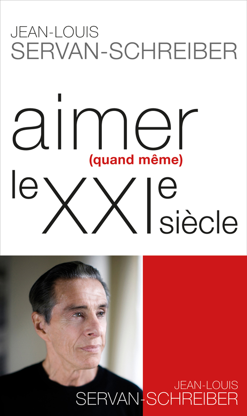 ebook cover of Aimer (quand même) le XXI° siècle, by Jean-louis Servan-schreiber