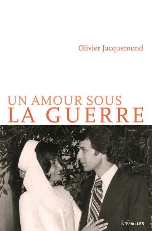 Couverture ebook de UN AMOUR SOUS LA GUERRE, de Olivier Jacquemond