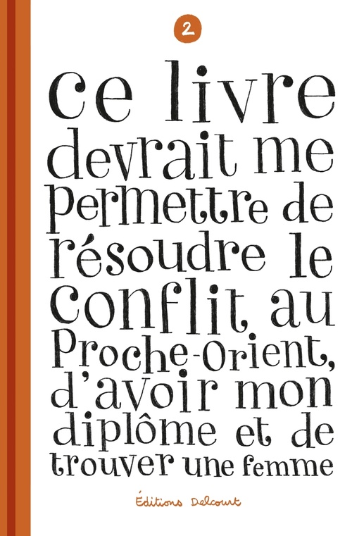 Couverture ebook de Ce livre devrait me permettre de résoudre le conflit au Proche-Orient, d'avoir mon diplôme T02 - et de trouver une femme, de Sylvain Mazas