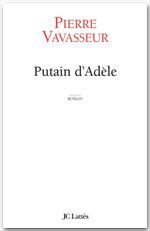 Couverture ebook de Putain d'Adèle, de Pierre Vavasseur