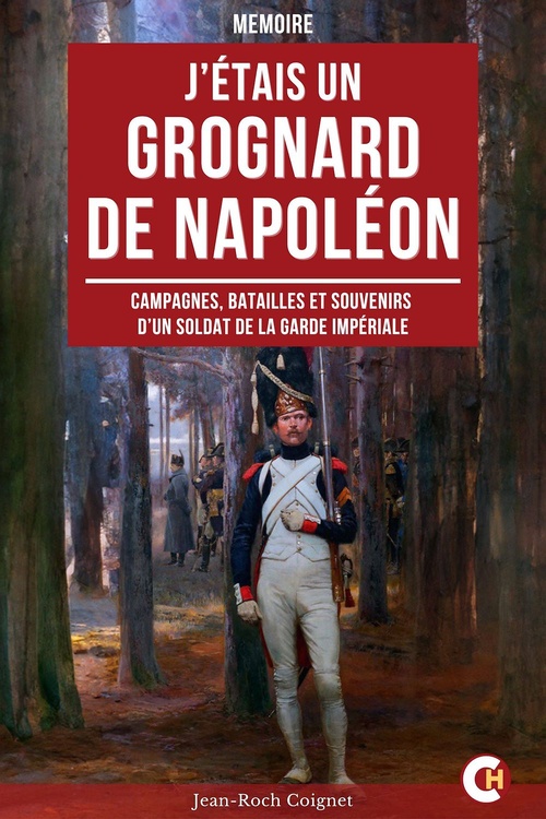 ebook cover of J'étais un Grognard de Napoléon, by Jean-Roch Coignet