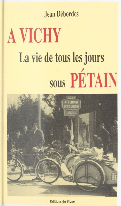 ebook cover of À Vichy : la vie de tous les jours sous Pétain, by Jean Debordes