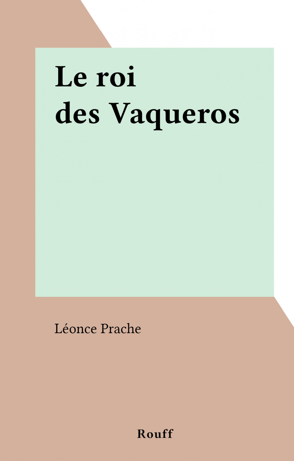 ebook cover of Le roi des Vaqueros, by Leonce Prache