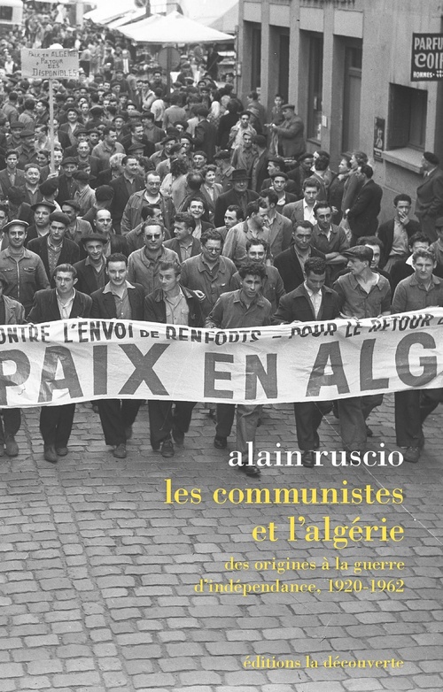 Couverture ebook de Les communistes et l'Algérie - Des origines à la guerre d'indépendance, 1920 - 1962, de Alain Ruscio