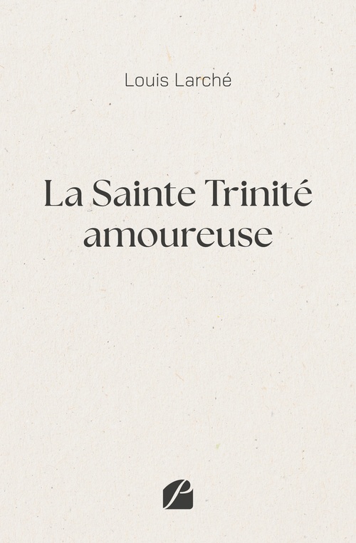 ebook cover of La Sainte Trinité amoureuse, by Louis Larché