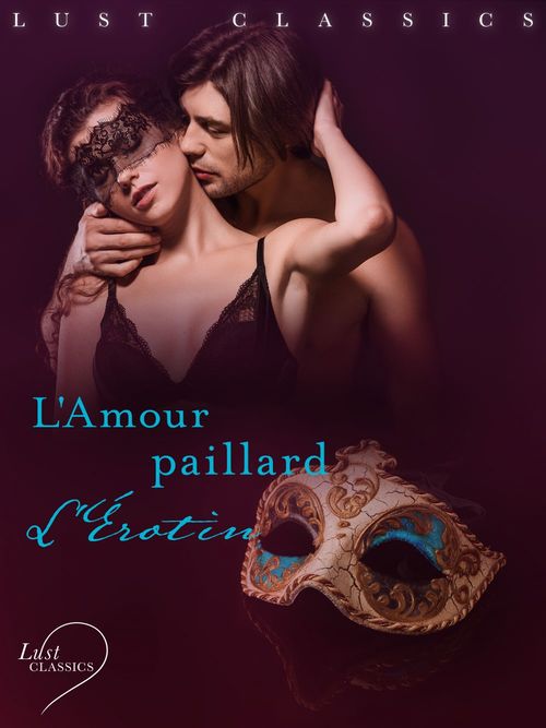 ebook cover of LUST Classics : L'Amour paillard, by L'érotin