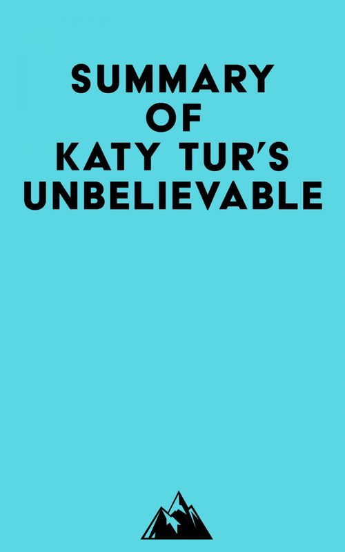 Couverture ebook de Summary of Katy Tur's Unbelievable, de Everest Media