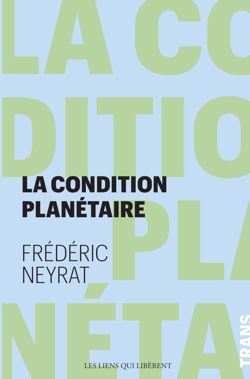 Couverture ebook de La condition planétaire, de Frederic Neyrat