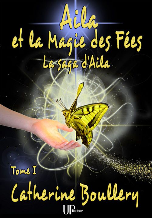 Couverture ebook de Aila et la Magie des Fées - Tome 1, de Catherine Boullery