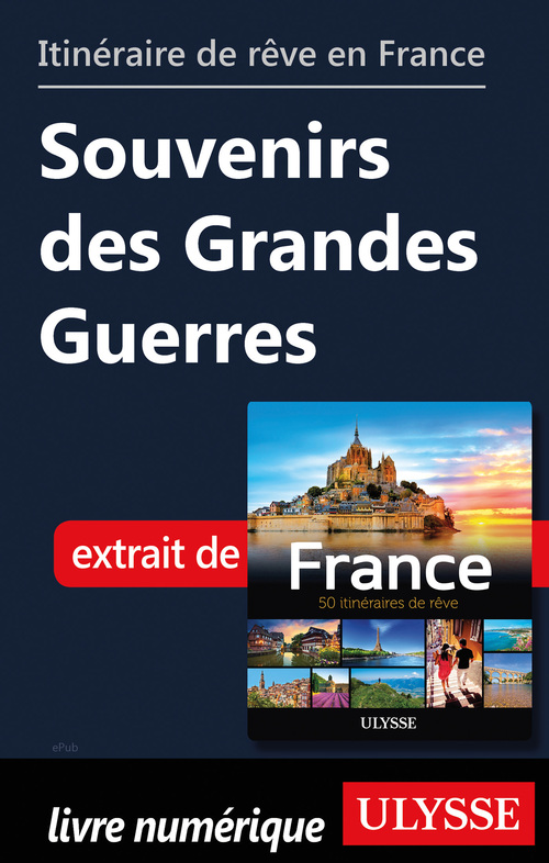ebook cover of Itinéraire de rêve en France - Souvenirs des Grandes Guerres, by Collectif