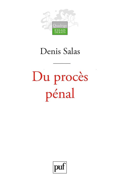 ebook cover of Du procès pénal : Éléments pour une théorie interdisciplinaire du procès, by Denis Salas