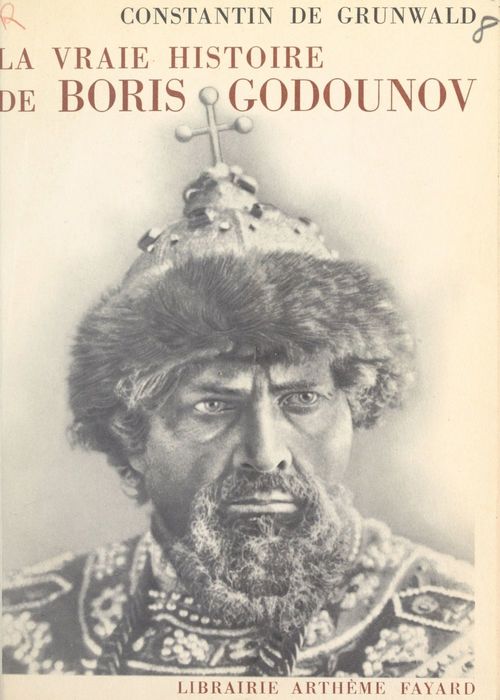 ebook cover of La vraie histoire de Boris Godounov, by Constantin De Grunwald