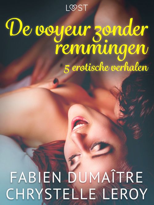 Couverture ebook de De voyeur zonder remmingen - 5 erotische verhalen, de Chrystelle Leroy, Fabien Dumaitre