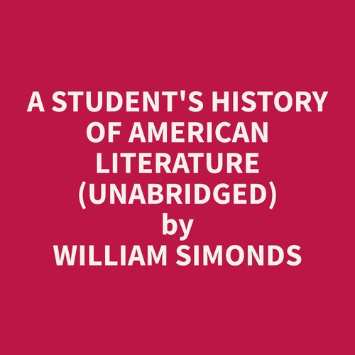 Couverture audiobook de A Student's History of American Literature (Unabridged), de William  Simonds