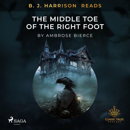 Couverture audiobook de B. J. Harrison Reads The Middle Toe of the Right Foot, de Ambrose Bierce