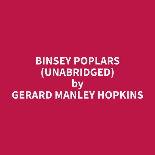 Couverture audiobook de Binsey Poplars (Unabridged), de Gerard Manley Hopkins