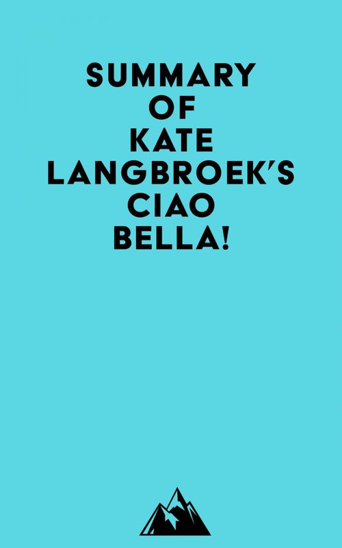 Couverture ebook de Summary of Kate Langbroek's Ciao Bella!, de Everest Media