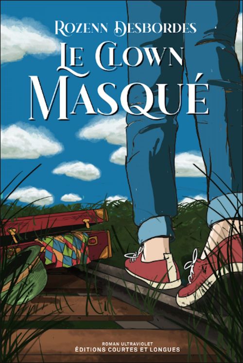 Couverture ebook de Le Clown masqué, de Rozenn DESBORDES