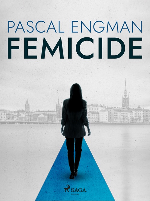 ebook cover of Femicide: the new shocking Scandinavian thriller (Vanessa Frank, 1), by Pascal Engman