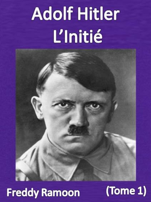 Couverture ebook de Adolf Hitler L'Initié, de Freddy Ramoon
