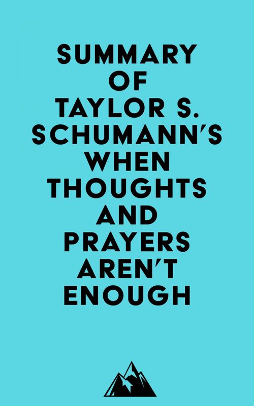 Couverture ebook de Summary of Taylor S. Schumann's When Thoughts and Prayers Aren't Enough, de Everest Media