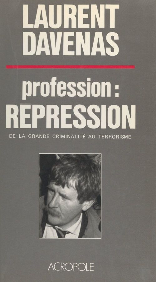 Couverture ebook de Profession : répression, de Laurent Davenas