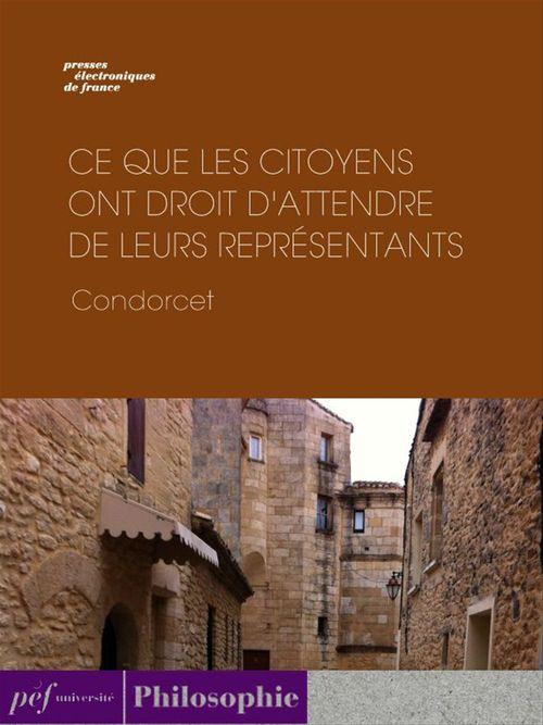 ebook cover of Ce que les citoyens ont droit d'attendre de leurs représentants, by Nicolas de Condorcet