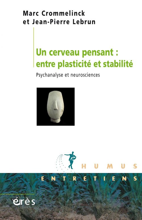 Couverture ebook de Un cerveau pensant : entre plasticité et stabilité, de Marc Crommelinck, Jean-Pierre Lebrun