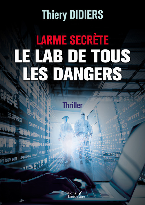 ebook cover of Larme secrète - Le lab de tous les dangers, by Thiery Didiers