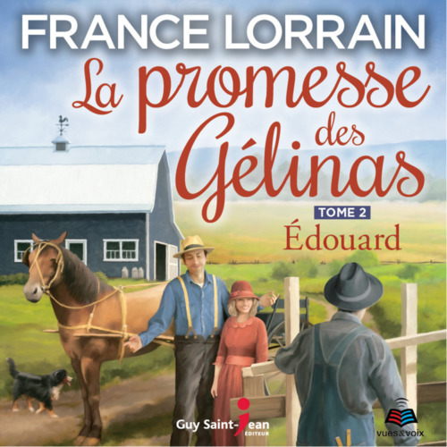 audiobook cover of La promesse des Gélinas, tome 2, by Lorrain France