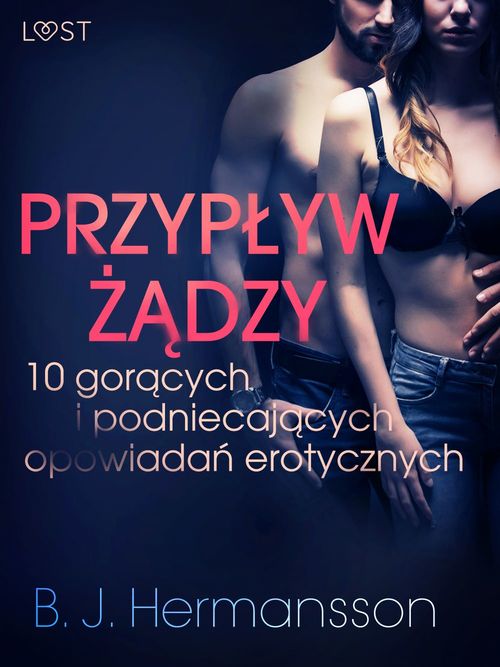 Couverture ebook de Przyplyw zadzy - 10 goracych i podniecajacych opowiada´n erotycznych B. J. Hermanssona, de B. J. Hermansson