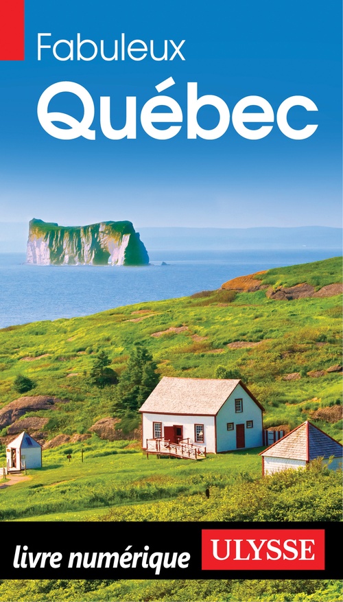 Couverture ebook de Fabuleux Québec - 3ème édition, de Collectif
