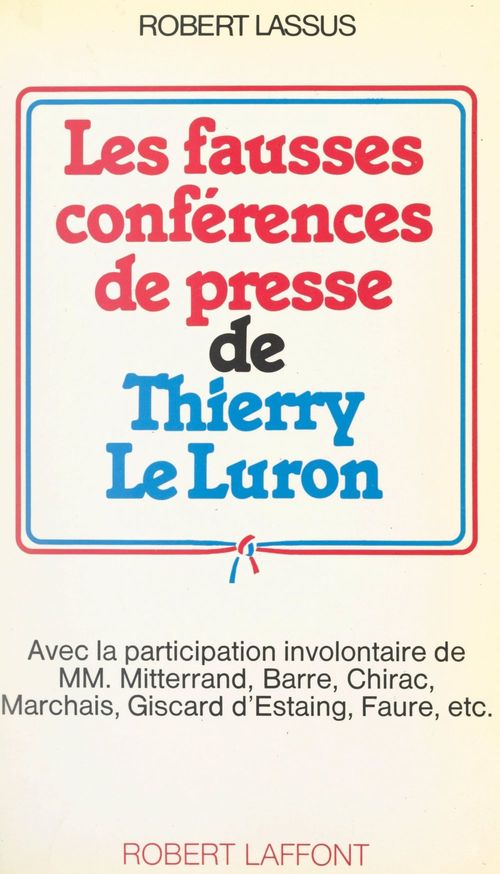 Couverture ebook de Les fausses conférences de presse de Thierry Le Luron, de Robert Lassus