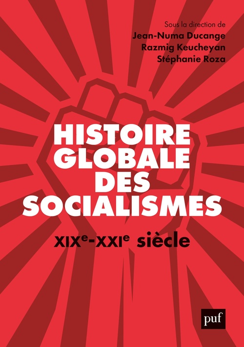 Couverture ebook de Histoire globale des socialismes, XIXe-XXIe siècle, de Jean-Numa Ducange, Razmig Keucheyan, Stéphane Roza