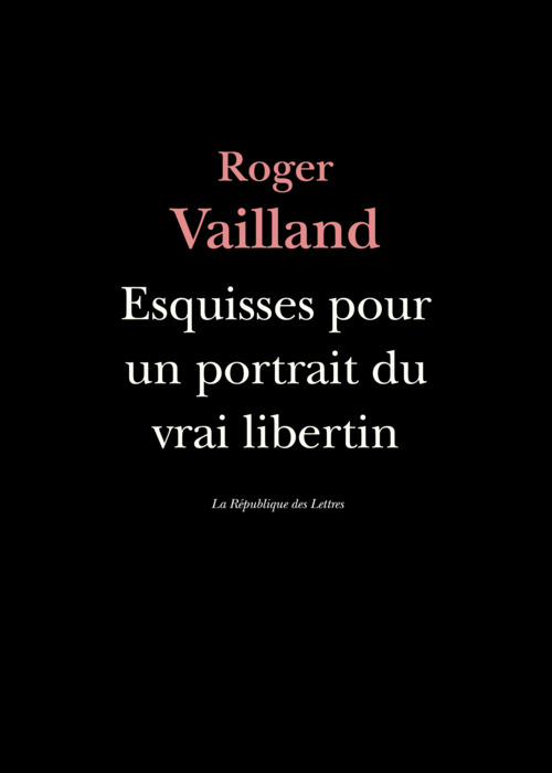 Couverture ebook de Esquisses pour un portrait du vrai libertin, de Roger Vailland