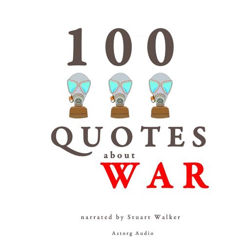 Couverture audiobook de 100 Quotes About War, de John Mac
