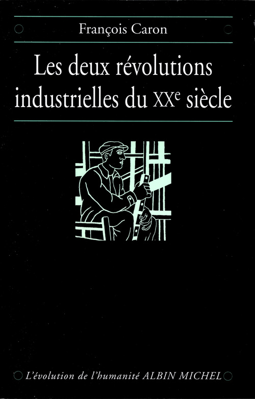 ebook cover of Les Deux Révolutions industrielles du XXe siècle, by François Caron