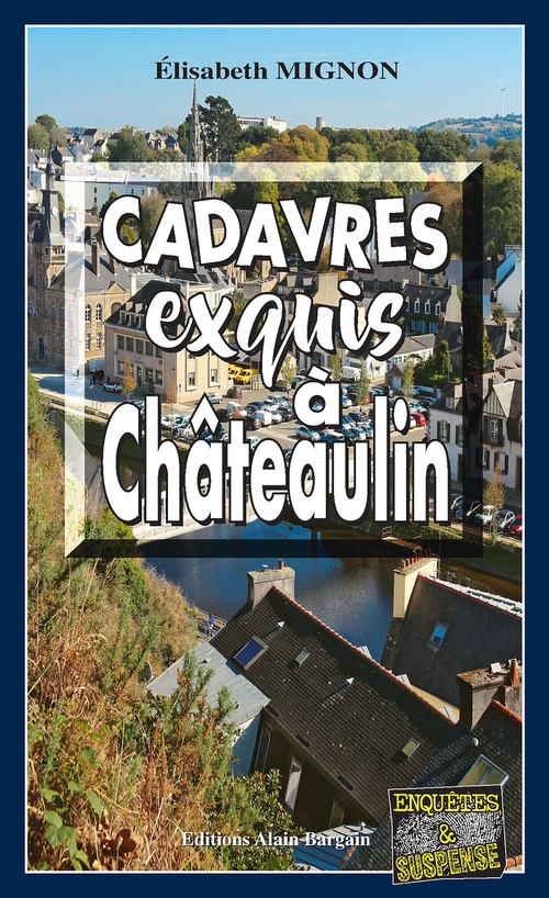 Couverture ebook de Cadavres exquis à Châteaulin, de Elisabeth Mignon