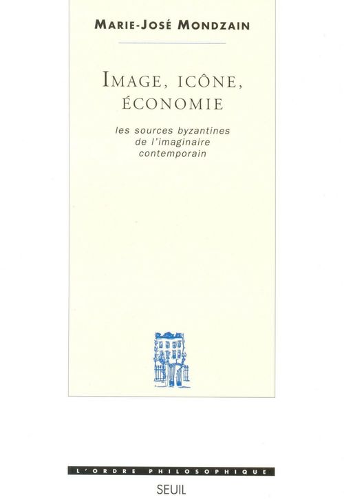 Couverture ebook de Image, Icône, Economie - Les sources byzantines de l'imaginaire contemporain, de Marie-José Mondzain