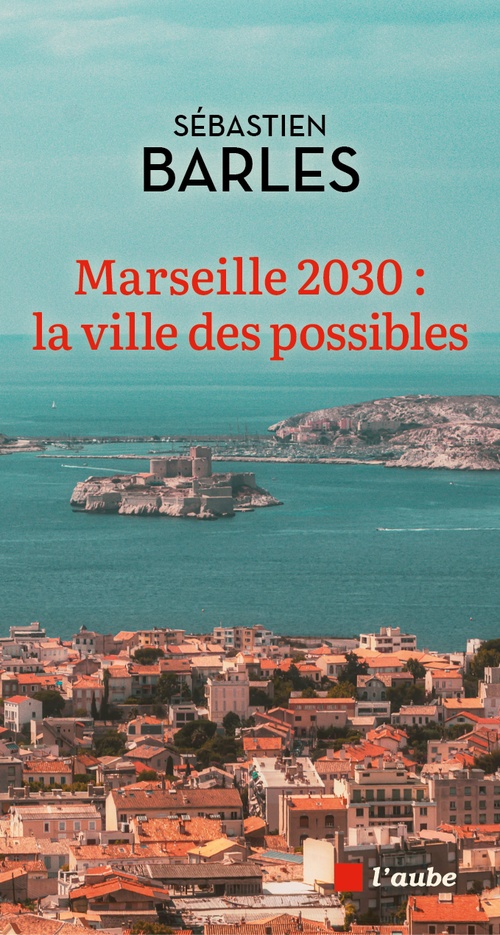 ebook cover of Marseille 2030 : la ville des possibles, by Sébastien Barles
