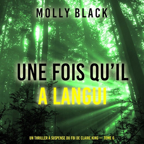 Couverture audiobook de Une fois qu'il a langui (Un thriller à suspense du FBI de Claire King - Tome 6), de Molly Black