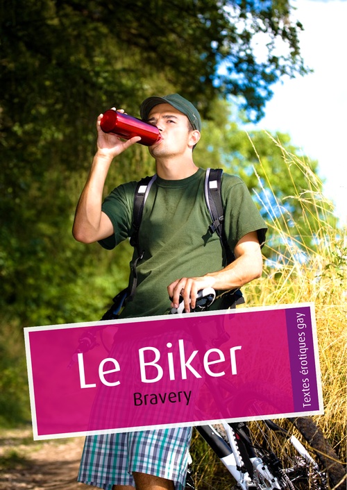Couverture ebook de Le Biker (érotique gay), de Bravery