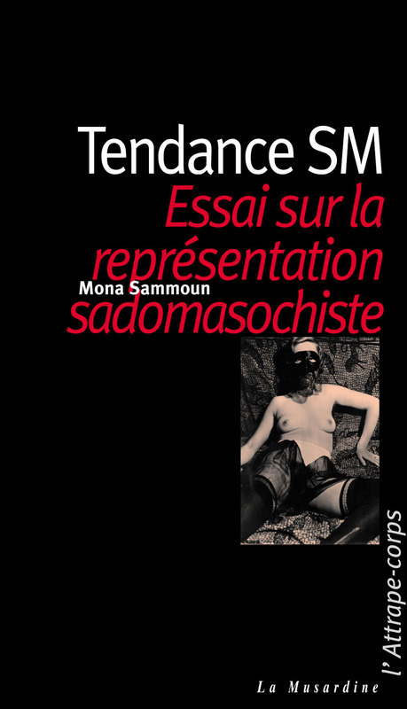Couverture ebook de Tendance SM. Essai sur la représentation masochiste, de Mona Sammoun