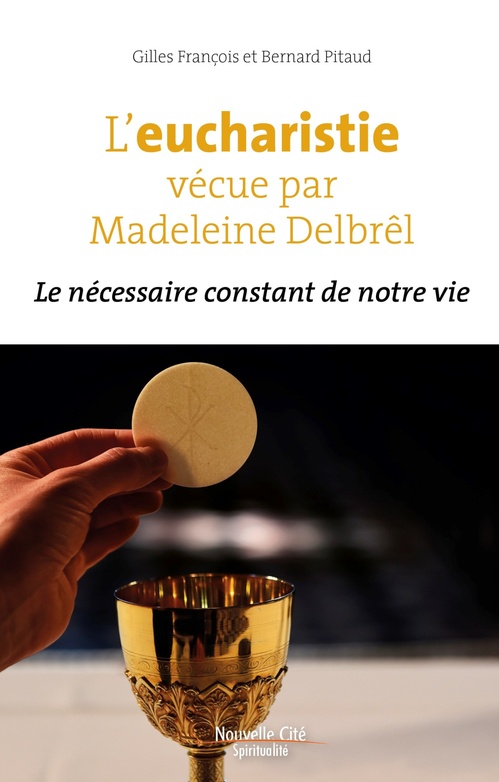 ebook cover of L'eucharistie vécue par Madeleine Delbrêl, by Gilles François, Bernard Pitaud